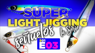 Como pescar a Super Light Jigging: Episodio 3. Señuelos